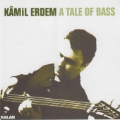 Kamil Erdem - A Tale of Bass