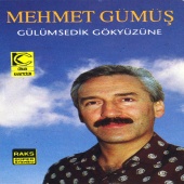 Mehmet Gümüş - Gülümsedik Gökyüzüne