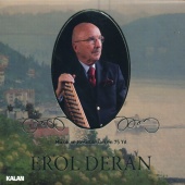 Erol Deran - Müzik ve Resimle Geçen 75 Yıl
