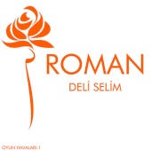 Deli Selim - Roman 1