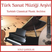 Alp Arslan - Türk Sanat Müziği Arşivi | Solo Şarkılar 1