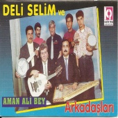 Deli Selim & Arkadaşları - Aman Ali Bey