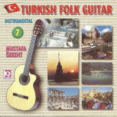 Mustafa Özkent - Turkish Folk Guitar, Vol.7