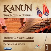 Oğuz Karakaya - Kanun 1 (Türk Müziği Saz Eserleri)