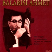 Balarısı Ahmet - Balarısı Ahmet