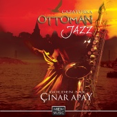 Golden Sax Çınar Apay - Ottoman Jazz