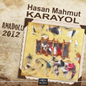Hasan Mahmut Karayol - Anadolu 2012