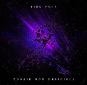 Pink Punk - Zombie God Delicious