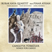 Burak Kaya Quartet - Cango'ya Türküler (feat. Pınar Ayhan)