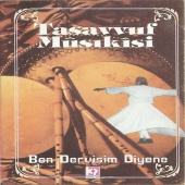 Ahmed Şahin - Tasavvuf Musikisi / Ben Dervişim Diyene