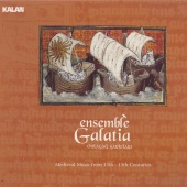 Ensemble Galatia - Ortaçağ Şarkıları / Medieval Music from 13th-15th Centuries