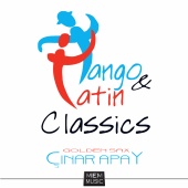 Golden Sax Çınar Apay - Tango & Latin Classics