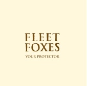 Fleet Foxes - Your Protector