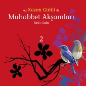 Kazım Giritli - Muhabbet Akşamları 2 / Fasl-ı Safa