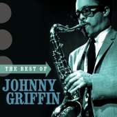 Johnny Griffin - The Best Of Johnny Griffin [Digital eBooklet (aka iTunes)]