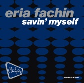 Eria Fachin - Savin' Myself