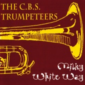 The C.B.S. Trumpeteers - Milky White Way