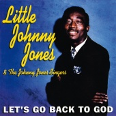 Little Johnny Jones & The Johnny Jones Singers - Let's Go Back To God