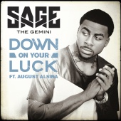 Sage The Gemini - Down On Your Luck (feat. August Alsina)