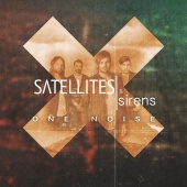 Satellites & Sirens - One Noise