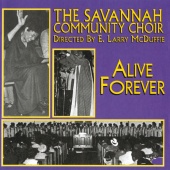 The Savannah Community Choir - Alive Forever [Live At The Connor's Temple, Savannah, Georgia/1979]