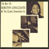 Dorothy Love Coates & The Gospel Harmonettes - The Best Of Dorothy Love-Coates & The Gospel Harmonettes