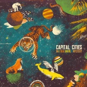 Capital Cities - In A Tidal Wave Of Mystery (Deluxe)