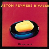 Aston Reymers Rivaler - Mästerverk 1979 - 1981