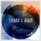 Toyboy & Robin - Better Places EP