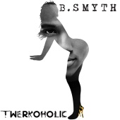 B. Smyth - Twerkoholic