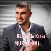 Murat Bal - Düzelü Be Kanka