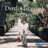 Ramazan Koyuncu - Dertli / İstanbul