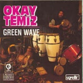 Okay Temiz - Green Wave