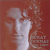 Murat Durmaz - Son Kahve