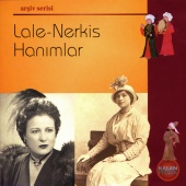 Lale & Nerkis Hanımlar - Lale - Nerkis Hanımlar