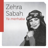Zehra Sabah - Ya Merhaba
