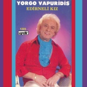 Yorgo Vapuridis - Edirneli Kız