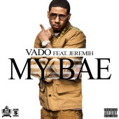 Vado - My Bae (feat. Jeremih)