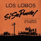 Los Lobos - Si Se Puede!:  Los Lobos And Friends
