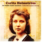Carita Holmström - Jos Tänään Tuntis' Huomisen - Kaikki EMI-levytykset 1973-1974
