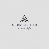 Mountain Bird - Violent Night