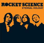 Rocket Science - Eternal Holiday