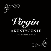Virgin - Virgin - Akustycznie, Live In Hear Studio