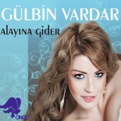 Gülbin Vardar - Alayına Gider