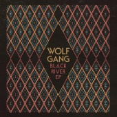 Wolf Gang - Black River EP