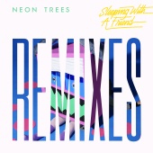 Neon Trees - Sleeping With A Friend [Remixes]