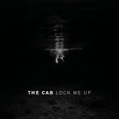 The Cab - Lock Me Up