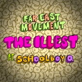 Far East Movement - The Illest (feat. ScHoolboy Q)