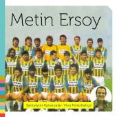 Metin Ersoy - Şampiyon Kanaryalar: Viva Fenerbahçe