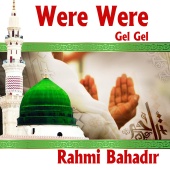 Rahmi Bahadır - Gel Gel - Were Were